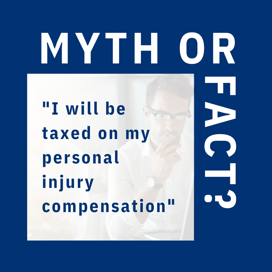 Myth or Fact❓ - will i be taxed on my personal injury compensation