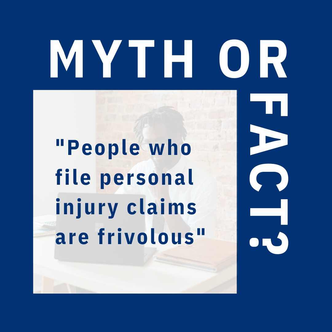 Myth or fact? Filing for personal injury claims is frivolous
